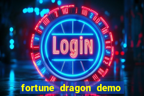 fortune dragon demo ganho certo